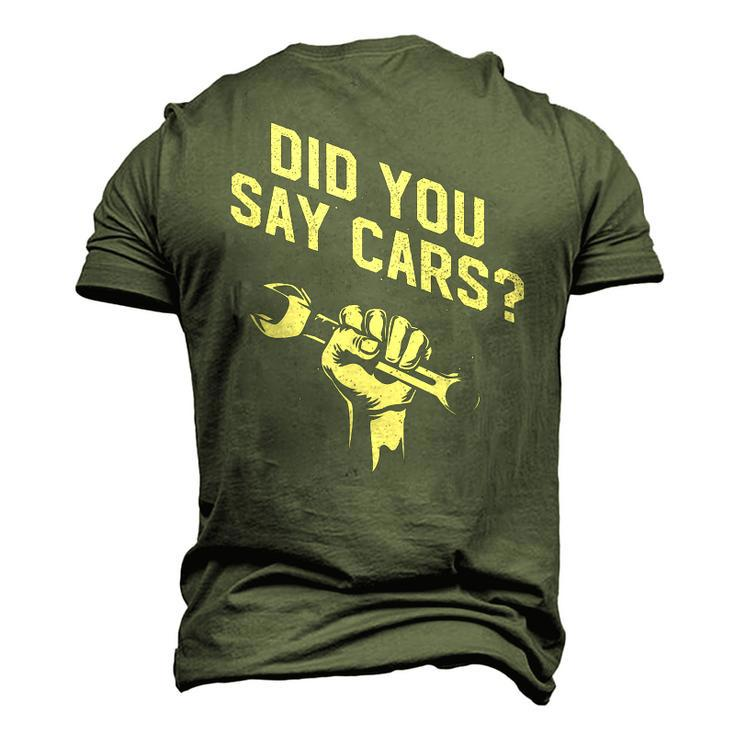 Did You Say Cars Mechanic Car Lover Car Repair Men's 3D T-Shirt Back Print
