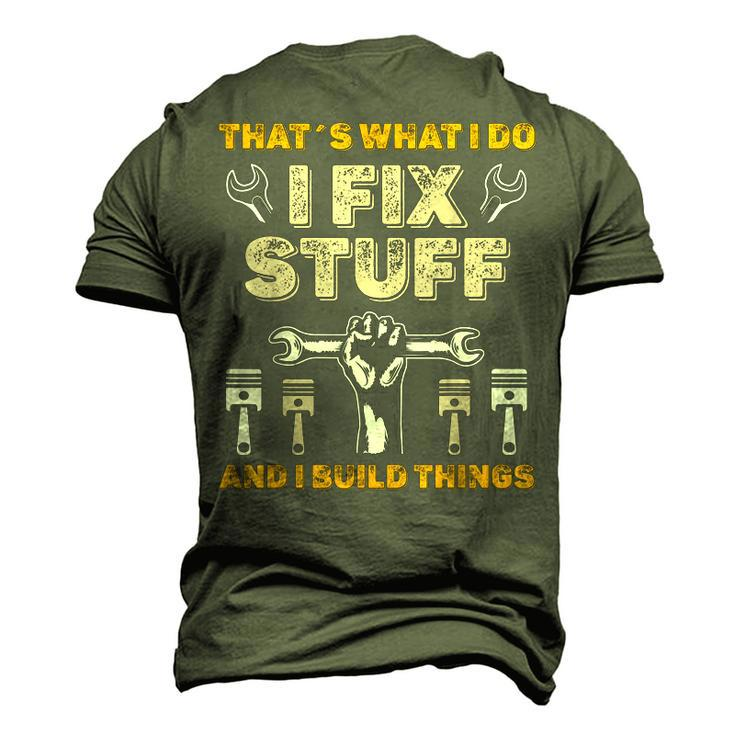 Thats What I Do I Fix Stuff And I Build Things Mechanic Fix Men's 3D T-Shirt Back Print