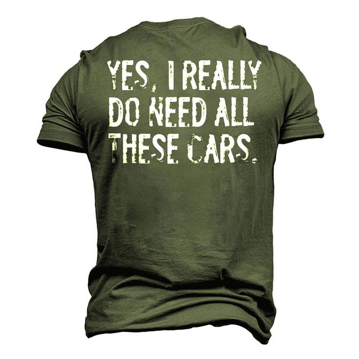 Yes I Really Do Need All These Cars Garage Mechanic Men's 3D T-Shirt Back Print
