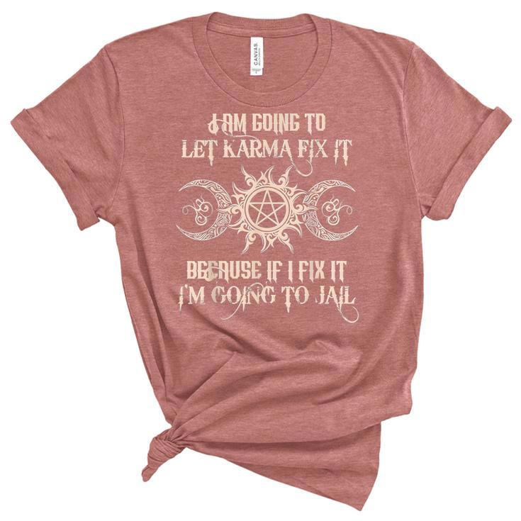 Witch - Im Going To Let Karma Fix It Because If I Fix It  Women's Short Sleeve T-shirt Unisex Crewneck Soft Tee