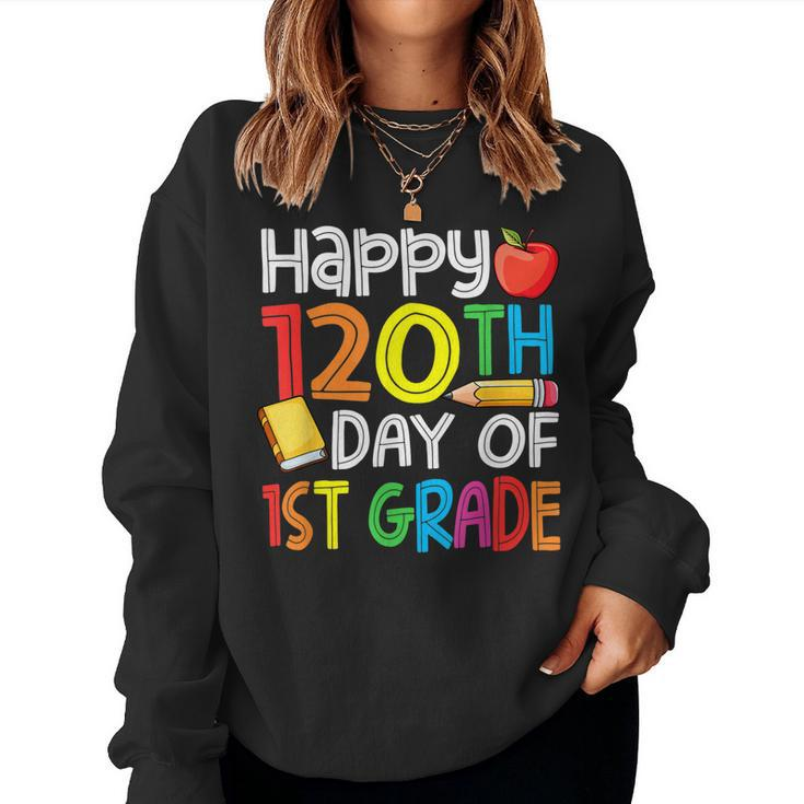 120Th Day Of School Teachers Child Happy 120 Days 1St Grade  Women Crewneck Graphic Sweatshirt