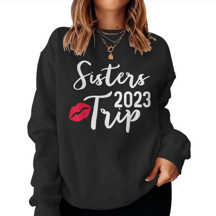 2023 Sister Trip Vacation Matching Travel Girlfriends Girls Women Sweatshirt