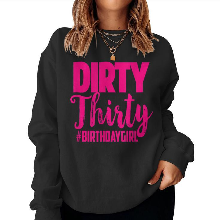 30Th Birthday Pink Dirty Thirty 30 Bestie Sister Wife Women Sweatshirt