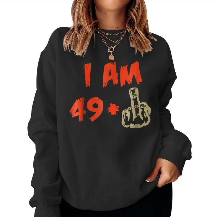 Im 49 Plus Middle Finger Shirt 50Th Birthday Tee Women Sweatshirt