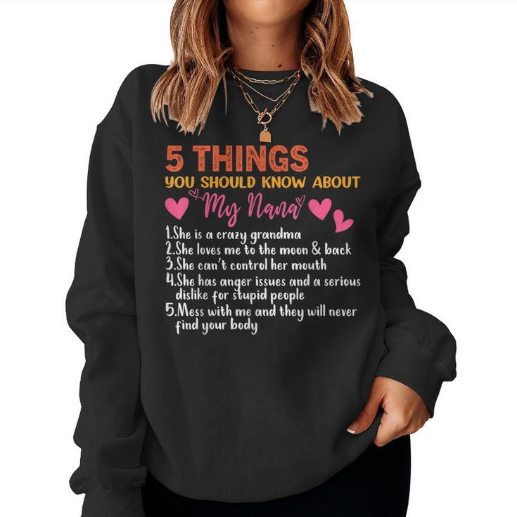 5 Things You Should Know About My Nana Mothers Day Funny  Women Crewneck Graphic Sweatshirt