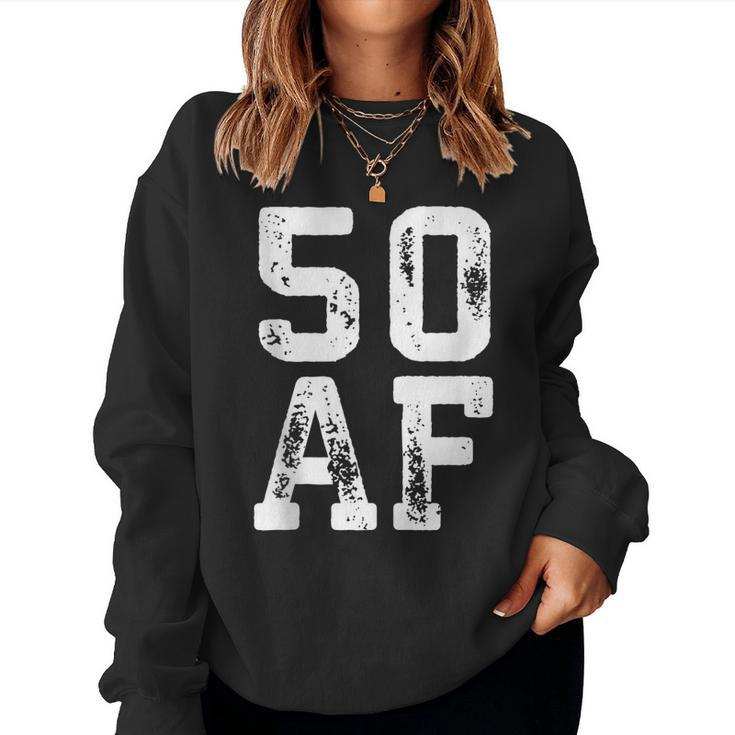 50 Af 50Th Birthday Gift Women Crewneck Graphic Sweatshirt