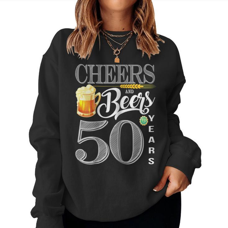 50Th Birthday Shirt Cheers And Beers To 50 Years Women Sweatshirt