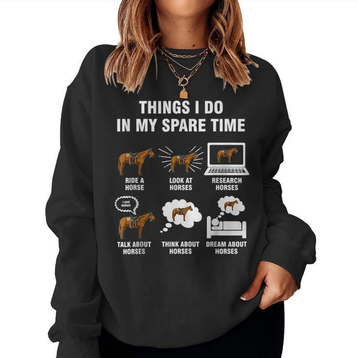 6 Things I Do In My Spare Time Horse Riding Women Sweatshirt