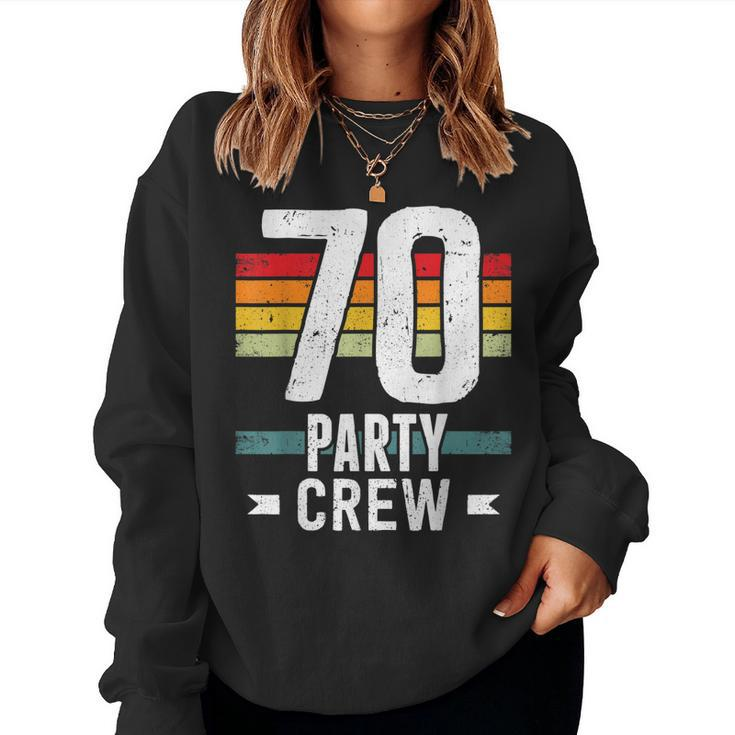 70 Birthday 70 Party Crew Squad 70Th Bday Group Birthday Women Sweatshirt