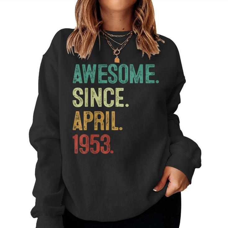 70 Years Old Awesome Since April 1953 70Th Birthday Women Sweatshirt