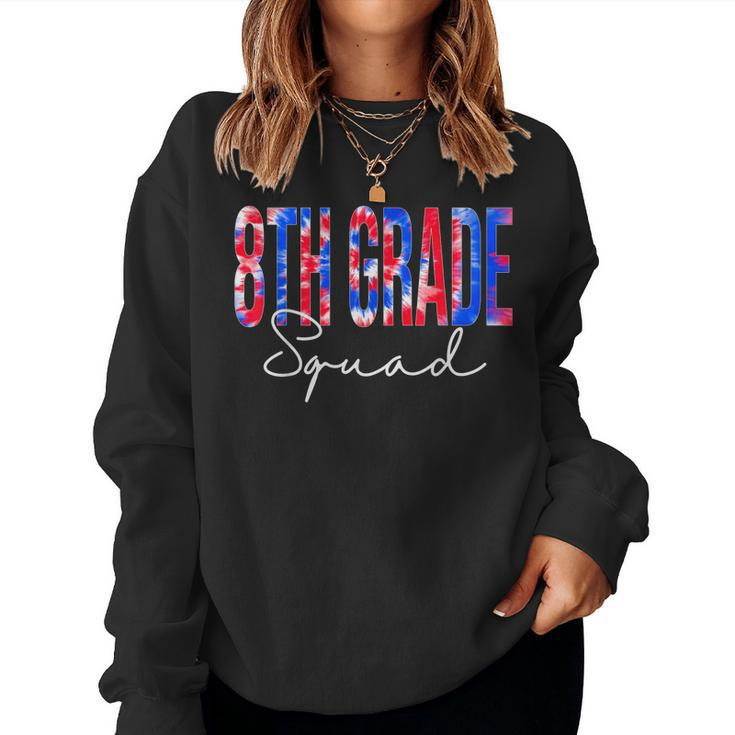 8Th Grade Squad Tie Dye Back To School Women Appreciation Women Sweatshirt