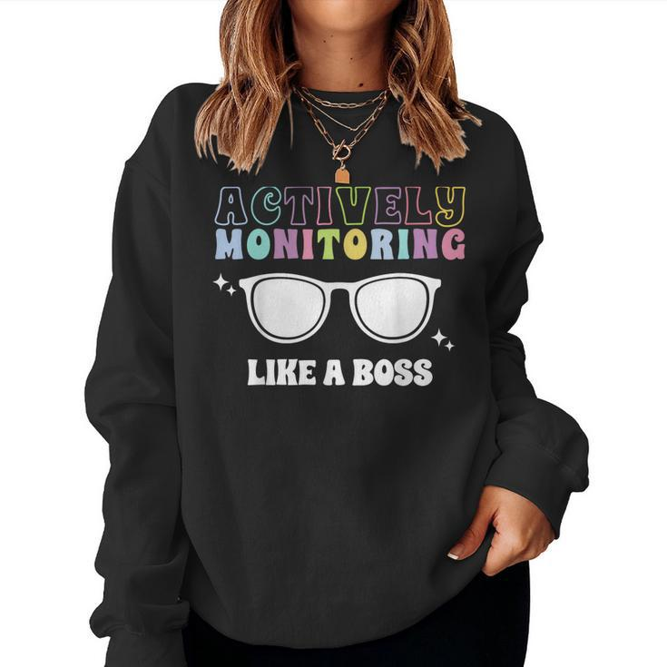 Actively Monitoring Like A Boss Testing Day Funny Teacher  Women Crewneck Graphic Sweatshirt