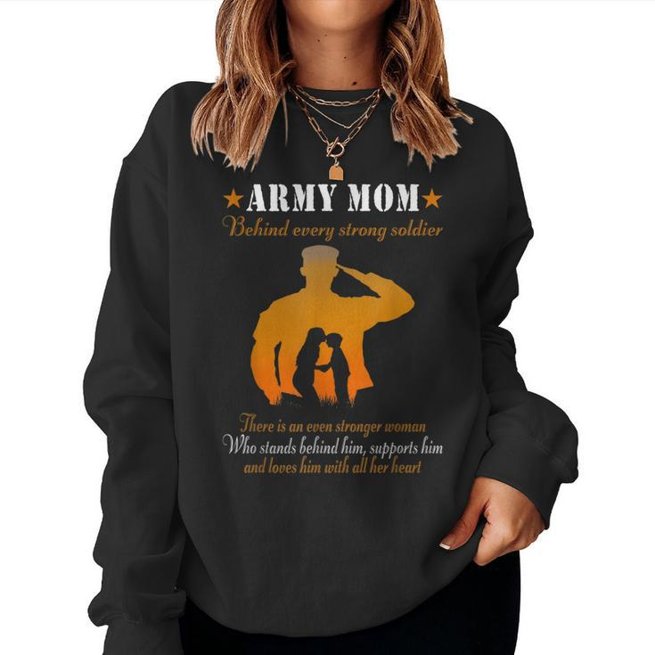 Army Mom Behind Every Strong Soldier For Mom Women Sweatshirt