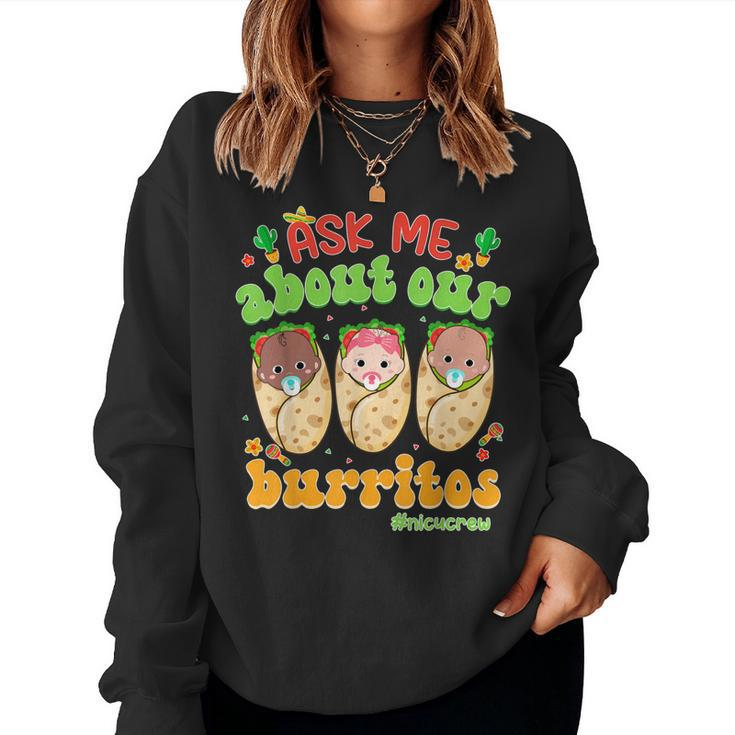 Ask Me About Our Burritos Nicu Nurse Cinco De Mayo Mexican Women Sweatshirt