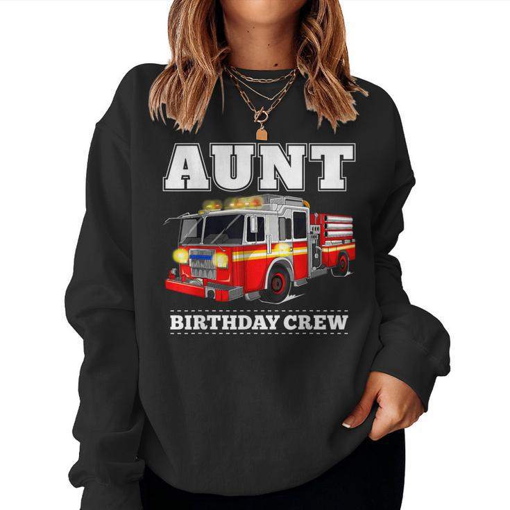 Aunt Birthday Crew Fire Truck Firefighter Fireman Party  Women Crewneck Graphic Sweatshirt