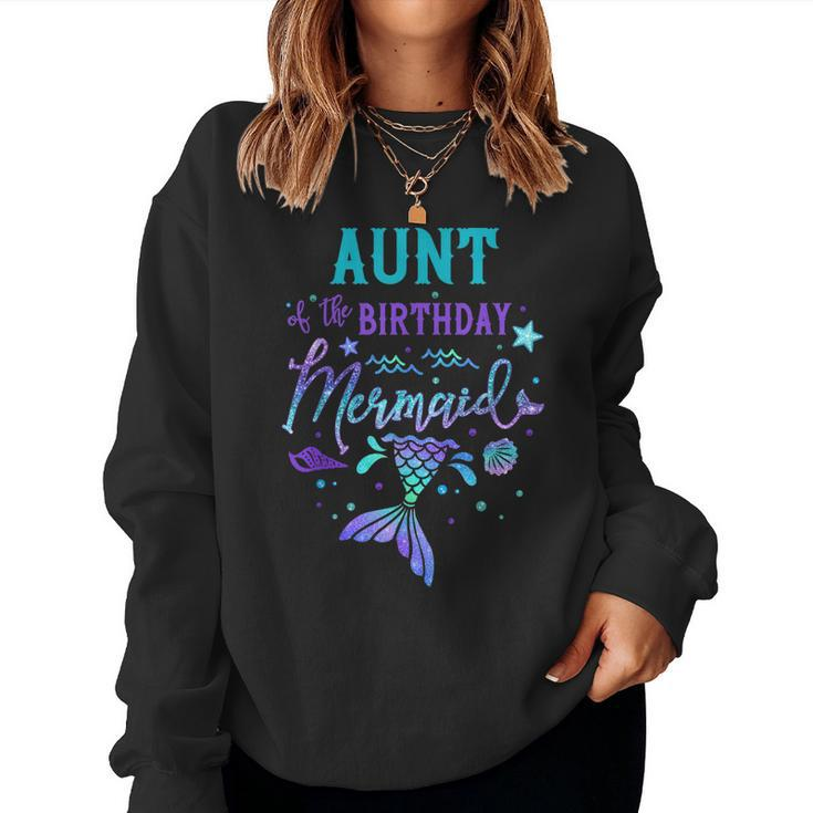 Aunt Of The Birthday Mermaid Theme Party Squad Security Women Sweatshirt