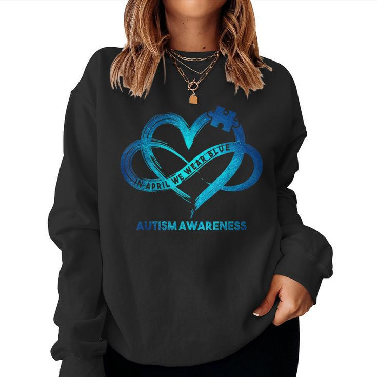 Autism Awareness Infinity Heart In April We Wear Blue Women Women Sweatshirt