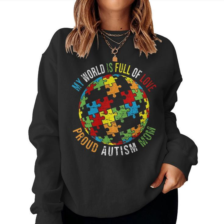 Autism Awareness My World Is Full Of Love Proud Autism Mom Women Crewneck Graphic Sweatshirt