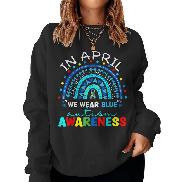 Autism Awareness Rainbow In April We Wear Blue Acceptance Women Sweatshirt