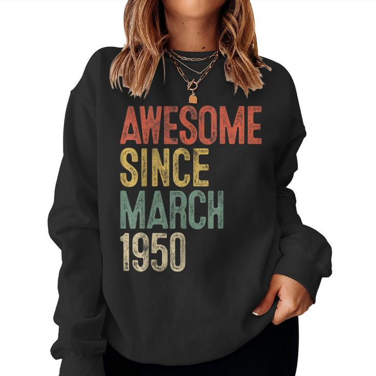 Awesome Since March 1950 70Th Birthday 70 Year Old Women Sweatshirt
