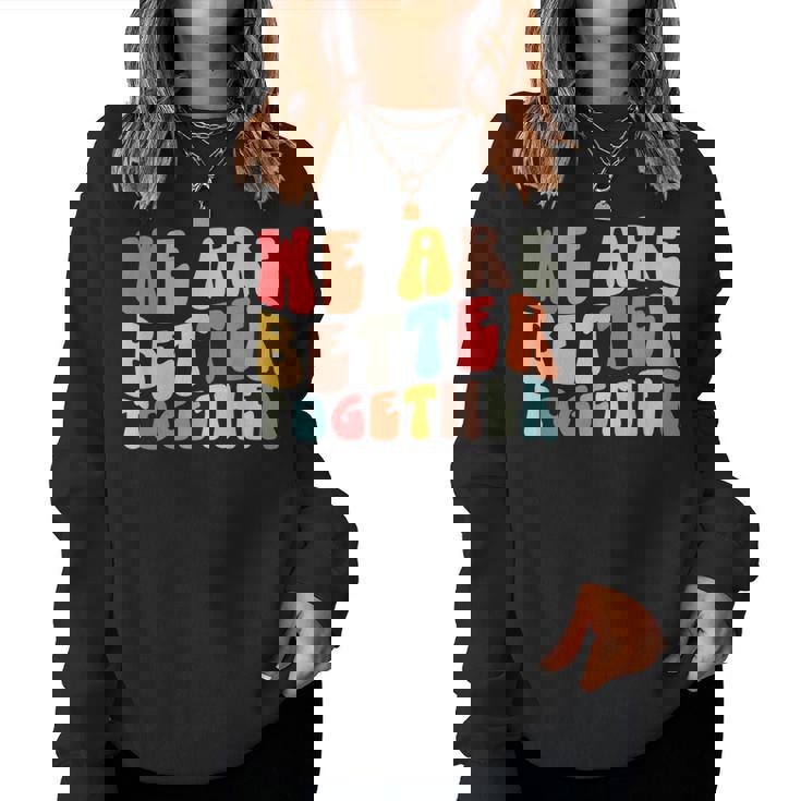 Back To School Teacher Retro Groovy We Are Better Together Women Sweatshirt