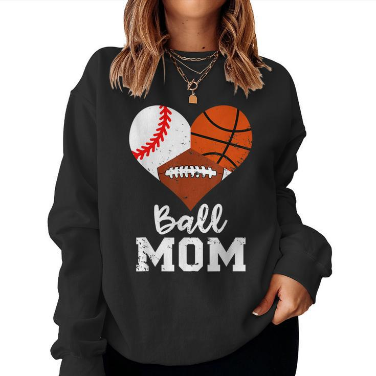 Ball Mom Baseball Football Basketball Mom Women Sweatshirt