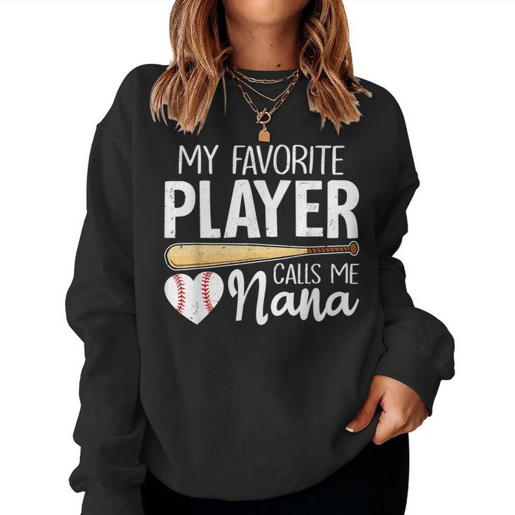 Baseball Grandma My Favorite Player Calls Me Nana Baseball Women Sweatshirt