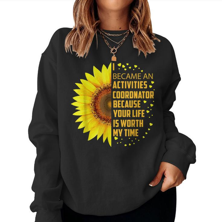 I Became Activities Coordinator Sunflower Women Sweatshirt