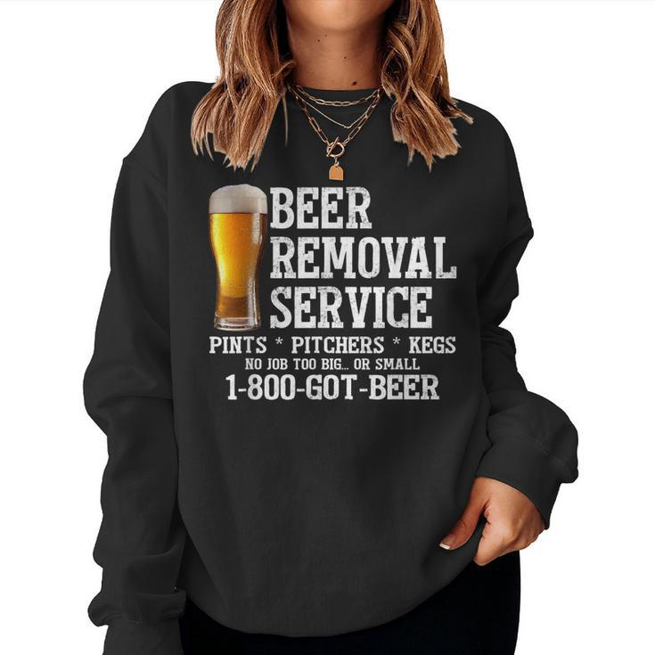 Beer Removal Service No Job Too Big Or Small Fathers Day Women Sweatshirt