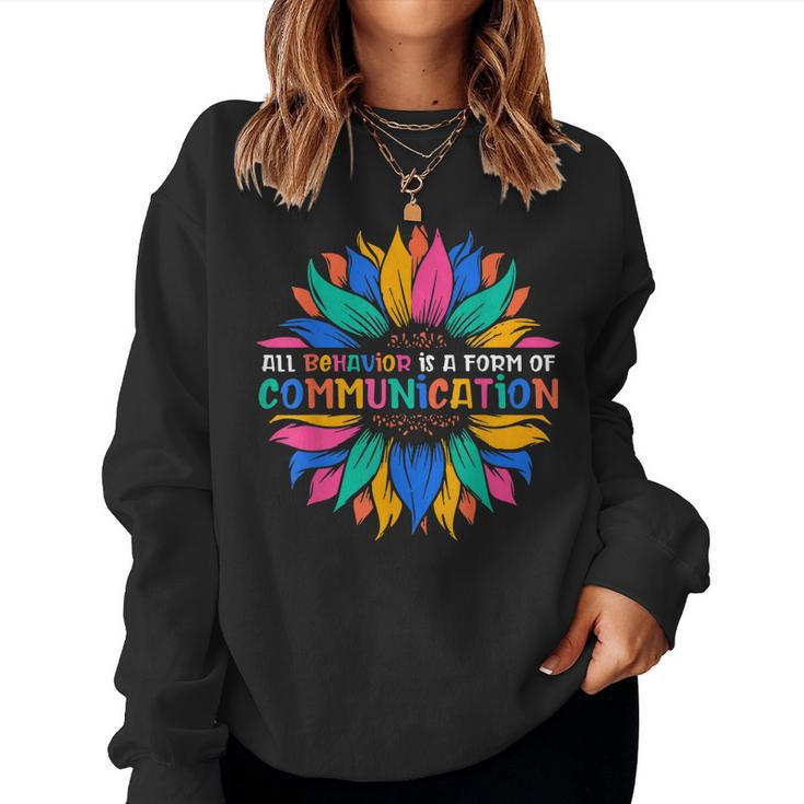 All Behavior Is A Form Of Communication Sunflower Women Sweatshirt