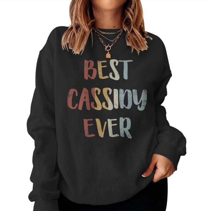 Best Cassidy Ever Retro Vintage First Name Women Sweatshirt