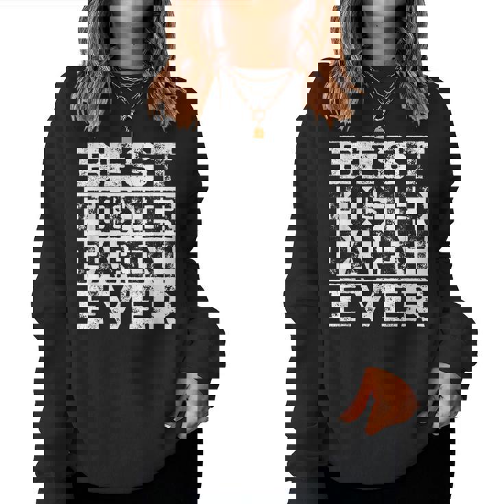 Best Foster Parent Ever Foster Family Dad Or Mom Women Sweatshirt