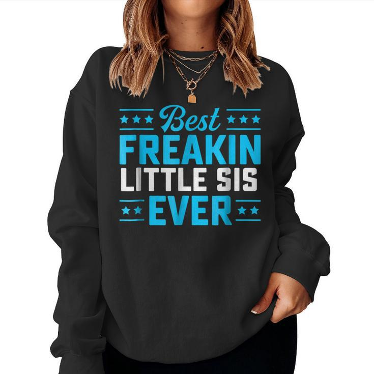 Best Freakin Little Sis Sister Matching Family Women Sweatshirt