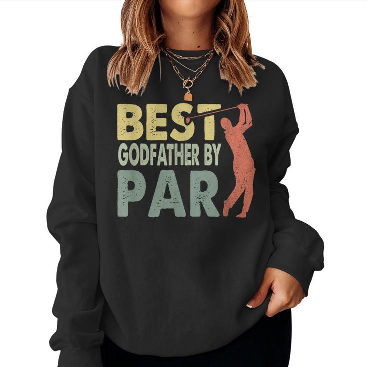 Best Godfather By Par Fathers Day Golf Grandpa Women Sweatshirt