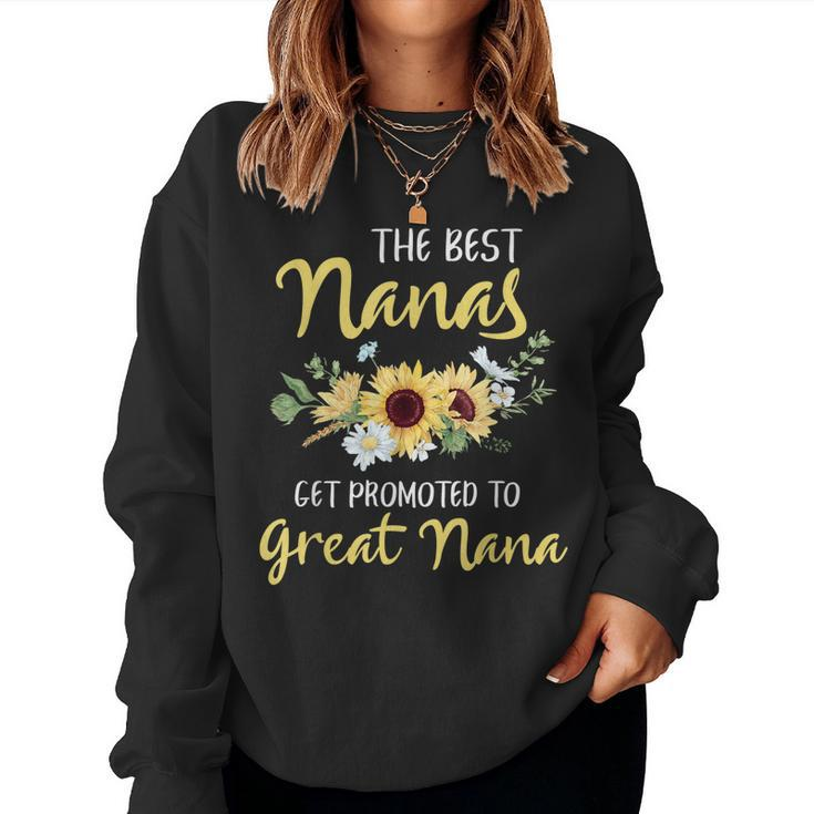 The Best Nanas Get Promoted To Great Nana New Great Nana Women Sweatshirt
