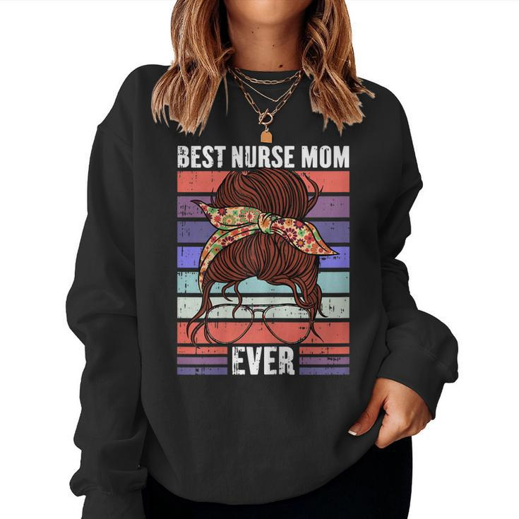 Womens Best Nurse Ever Retro Messy Bun Mom Momma Women Sweatshirt