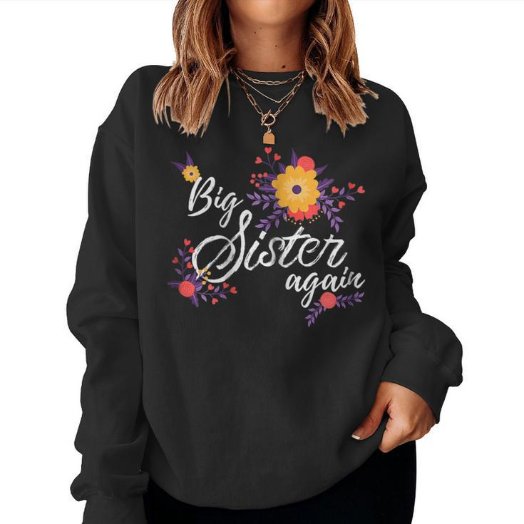 Big Sister Again Flowers For Older Sibling Daughter Women Sweatshirt