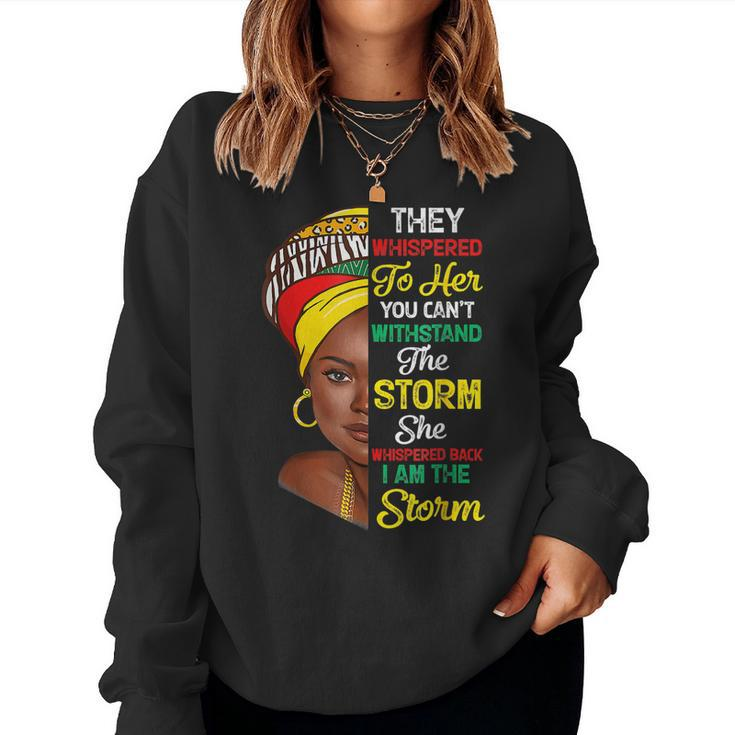 Black History Month African Woman Afro I Am The Storm Women  V4 Women Crewneck Graphic Sweatshirt