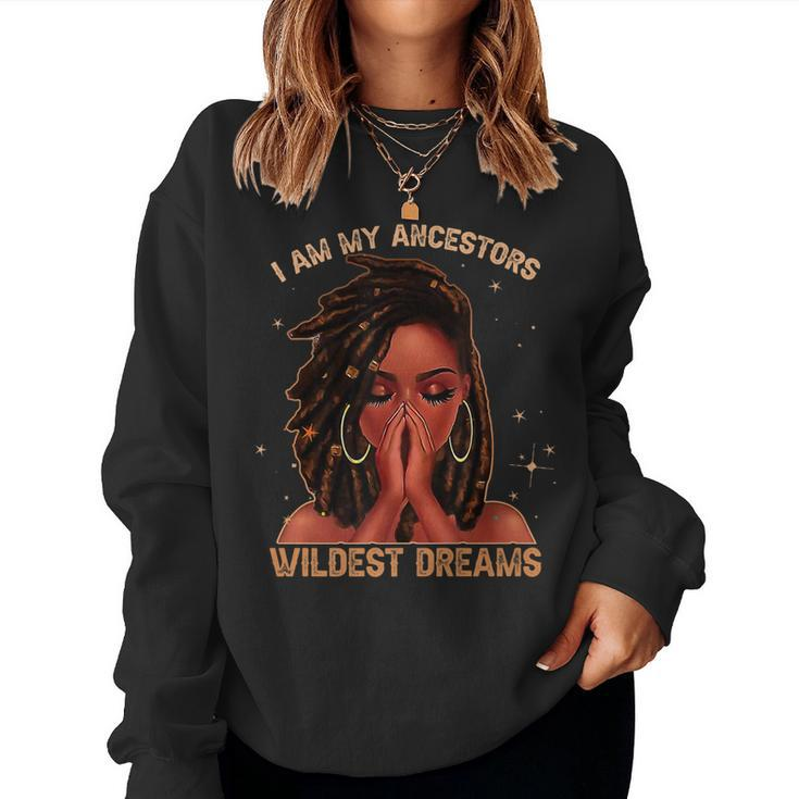 Black History  Women Ancestors Wildest Dreams Melanin   Women Crewneck Graphic Sweatshirt
