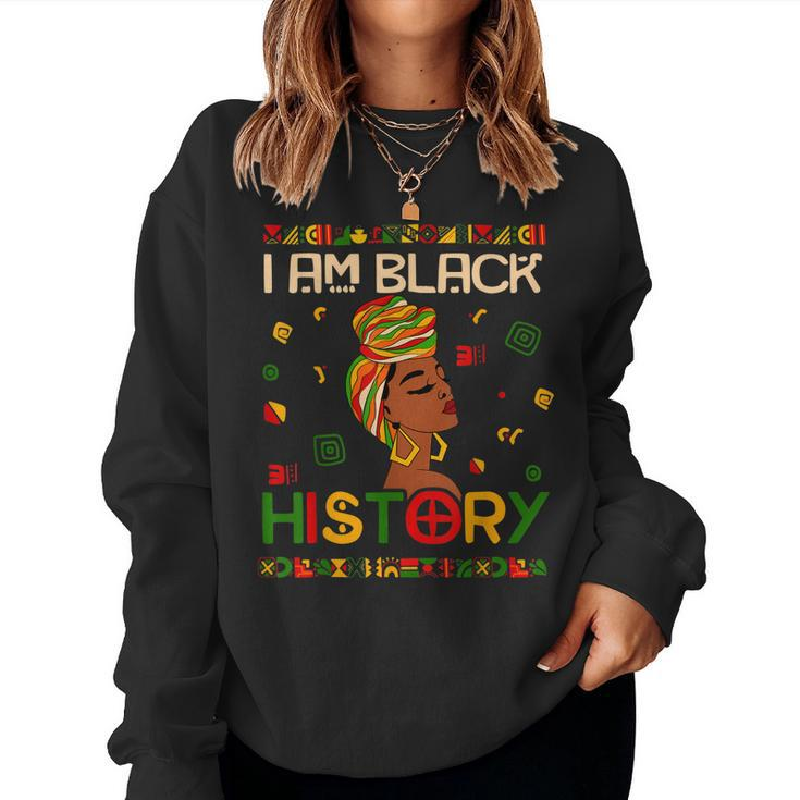I Am Black History Month African American For Womens Girls Women Sweatshirt