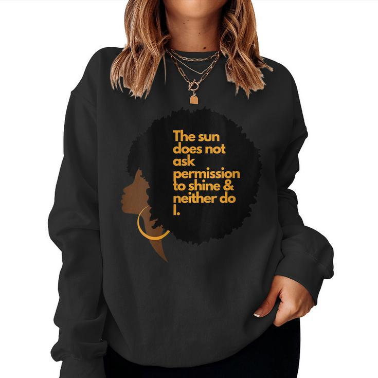 Womens Black Woman The Sun Does Not Ask Permission To Shine Women Sweatshirt
