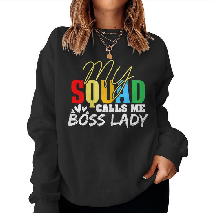 Boss Quotes My Squad Calls Me Boss Lady Women Sweatshirt