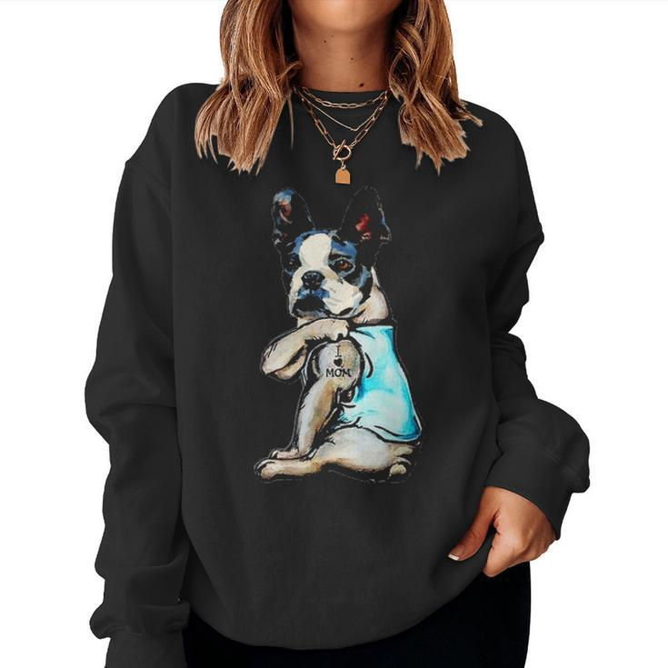 Boston Terrier I Love Mom Tattoo Mothers Day Gift V2 Women Crewneck Graphic Sweatshirt