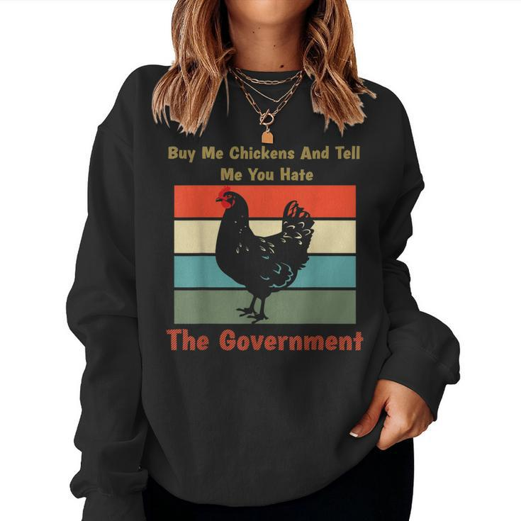 Buy Me Chickens And Tell Me You Hate The Government Retro Women Sweatshirt