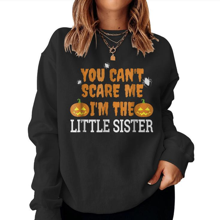 Cant Scare Me Im Little Sister Fun Scary Halloween Women Sweatshirt