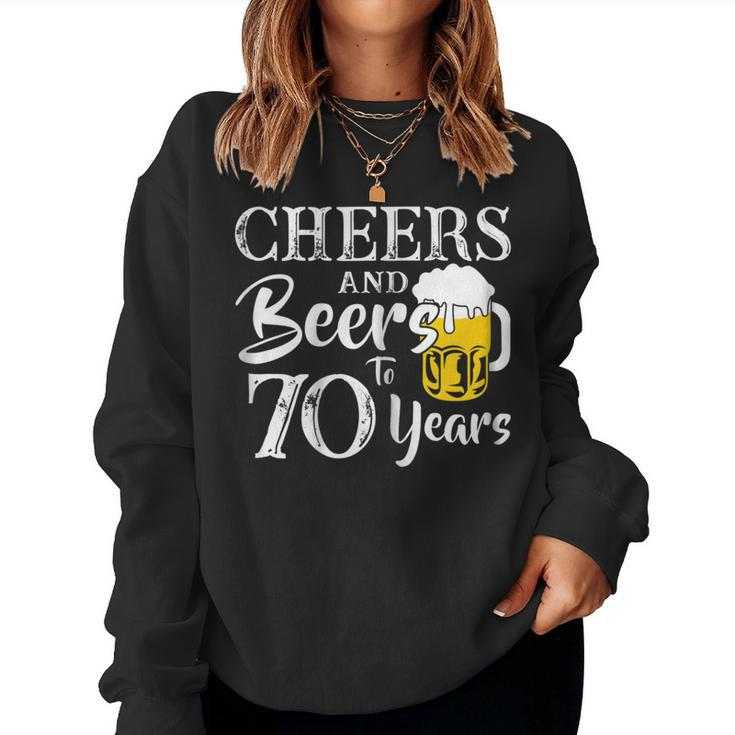 Cheers And Beers 70 Years Old 70Th Birthday 1948 Shirt Women Sweatshirt