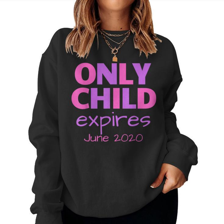 Only Child Expires June 2020 Announce Big Sister Sibling Women Sweatshirt