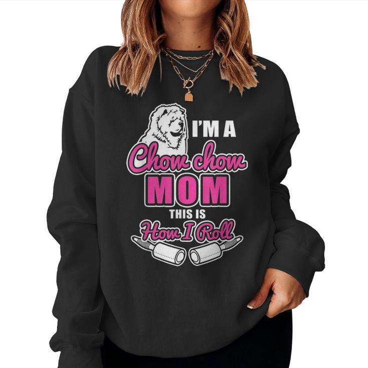 Chow Chow Mom  Gifts This Is How I Roll Women Crewneck Graphic Sweatshirt