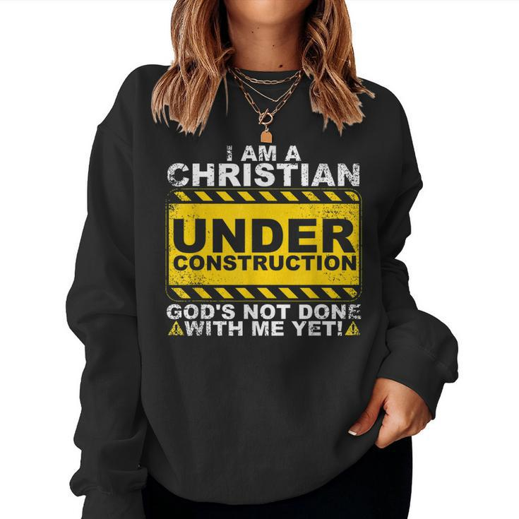 Christian Under Construction Catholic Men Women Women Sweatshirt