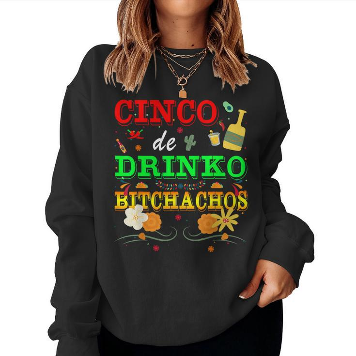 Cinco De Drinko Bitchachos Mens Womens Drinking Mexico Women Sweatshirt